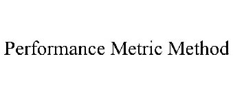 PERFORMANCE METRIC METHOD