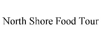 NORTH SHORE FOOD TOUR