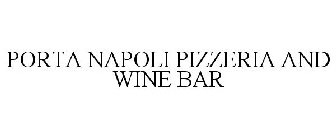 PORTA NAPOLI PIZZERIA AND WINE BAR