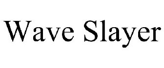 WAVE SLAYER