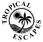 TROPICAL ESCAPES