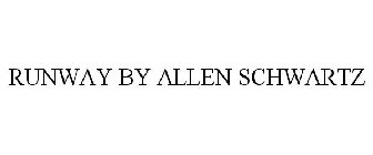 RUNWAY BY ALLEN SCHWARTZ
