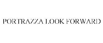 PORTRAZZA LOOK FORWARD