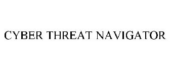 CYBER THREAT NAVIGATOR