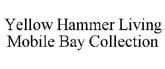 YELLOW HAMMER LIVING MOBILE BAY COLLECTION