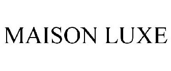 MAISON LUXE