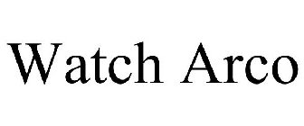 WATCH ARCO