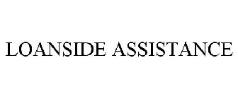 LOANSIDE ASSISTANCE