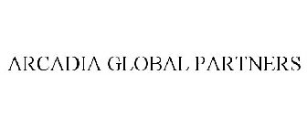 ARCADIA GLOBAL PARTNERS