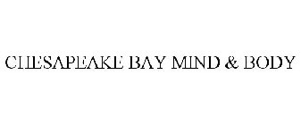 CHESAPEAKE BAY MIND & BODY