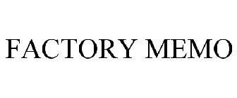 FACTORY MEMO