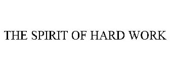 THE SPIRIT OF HARD WORK