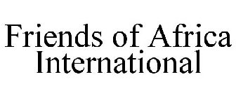 FRIENDS OF AFRICA INTERNATIONAL