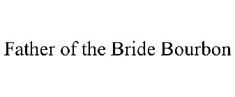 FATHER OF THE BRIDE BOURBON