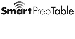 SMART PREP TABLE