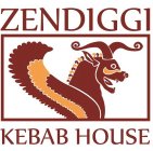 ZENDIGGI KEBAB HOUSE