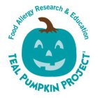 FOOD ALLERGY RESEARCH & EDUCATION AND TEAL PUMPKIN PROJECT