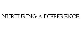 NURTURING A DIFFERENCE