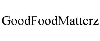 GOODFOODMATTERZ