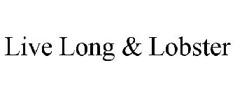 LIVE LONG & LOBSTER