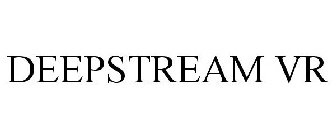 DEEPSTREAM VR