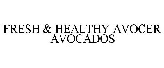 FRESH & HEALTHY AVOCER AVOCADOS