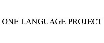 ONE LANGUAGE PROJECT