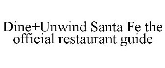 DINE+UNWIND SANTA FE THE OFFICIAL RESTAURANT GUIDE