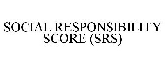 SOCIAL RESPONSIBILITY SCORE (SRS)