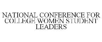 NATIONAL CONFERENCE FOR COLLEGE WOMEN STUDENT LEADERS