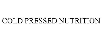 COLD PRESSED NUTRITION