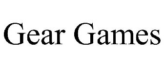 GEAR GAMES