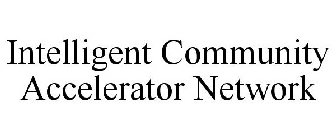 INTELLIGENT COMMUNITY ACCELERATOR NETWORK