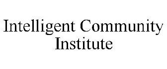 INTELLIGENT COMMUNITY INSTITUTE