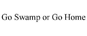 GO SWAMP OR GO HOME