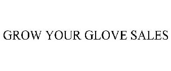 GROW YOUR GLOVE SALES
