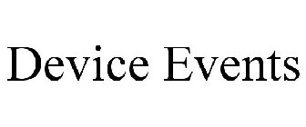 DEVICE EVENTS