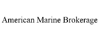 AMERICAN MARINE BROKERAGE