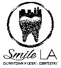 SMILE LA DOWNTOWN MODERN DENTISTRY