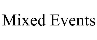 MIXED EVENTS