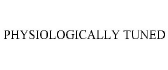 PHYSIOLOGICALLY TUNED