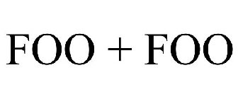 FOO + FOO
