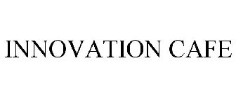 INNOVATION CAFE