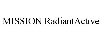 MISSION RADIANTACTIVE