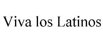 VIVA LOS LATINOS