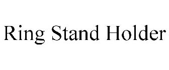 RING STAND HOLDER
