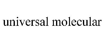 UNIVERSAL MOLECULAR