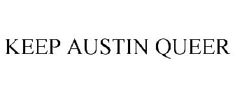 KEEP AUSTIN QUEER