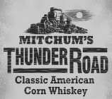 MITCHUM'S THUNDER ROAD CLASSIC AMERICAN CORN WHISKEY