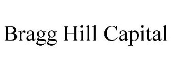 BRAGG HILL CAPITAL